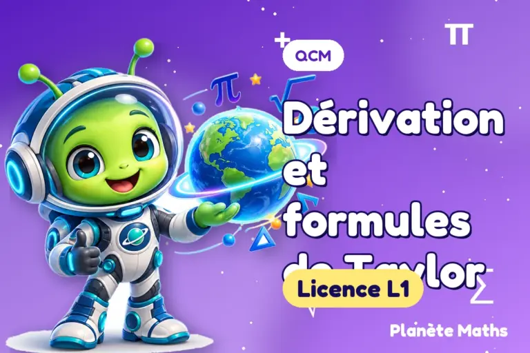 QCM de maths en Licence L1 : Dérivation et formules de Taylor — Zyro, l’explorateur de Planète Maths