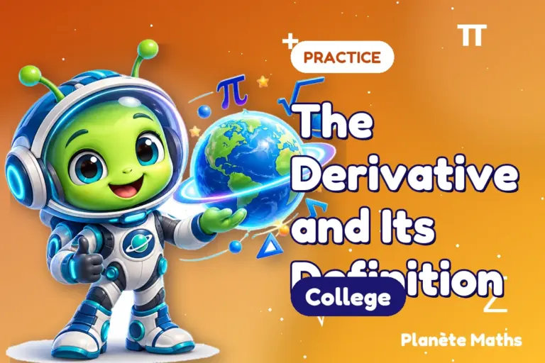Math practice College : The Derivative and Its Definition — Zyro the alien explorer of Planète Maths