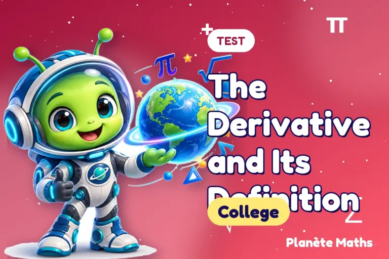 Math tests College : The Derivative and Its Definition — Zyro the alien explorer of Planète Maths
