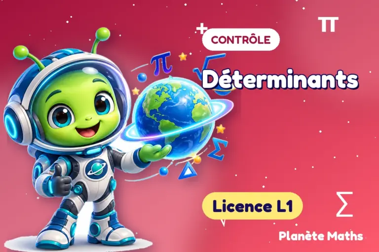 Contrôles de maths en Licence L1 : Déterminants — Zyro, l’explorateur de Planète Maths
