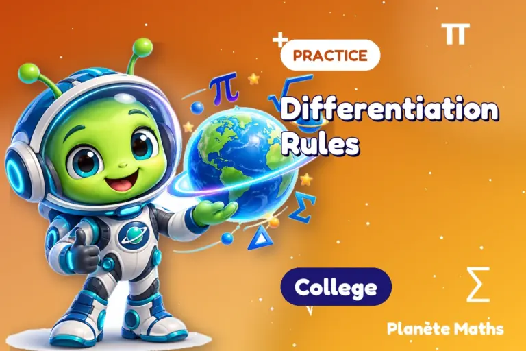 Math practice College : Differentiation Rules — Zyro the alien explorer of Planète Maths