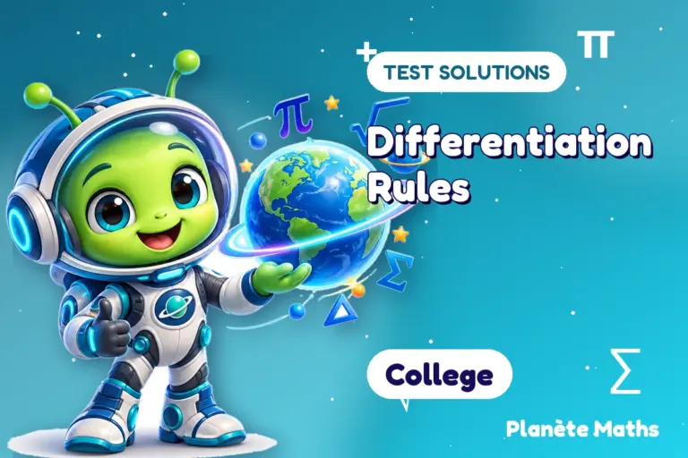 Test solutions College : Differentiation Rules — Zyro the alien explorer of Planète Maths