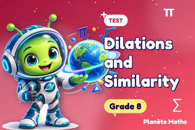 Math tests Grade 8 : Dilations and Similarity — Zyro the alien explorer of Planète Maths