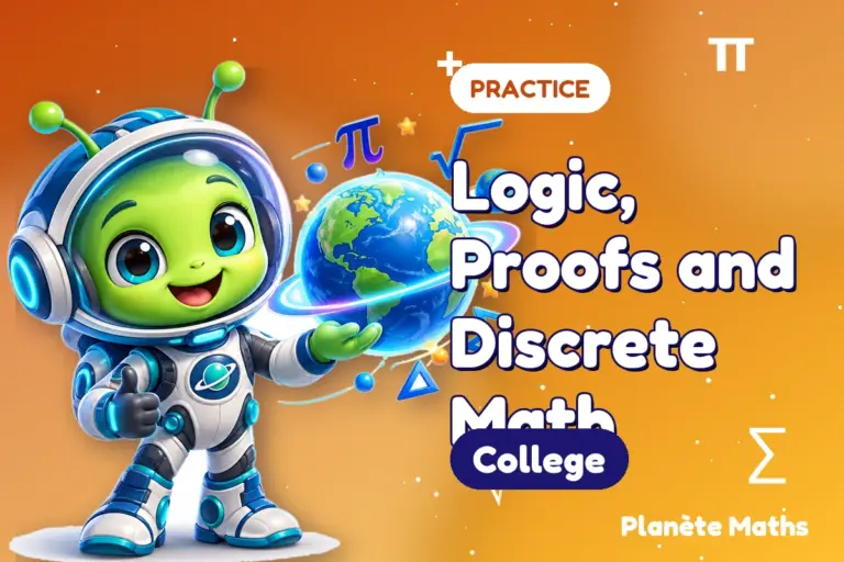 Math practice College : Logic, Proofs and Discrete Math — Zyro the alien explorer of Planète Maths
