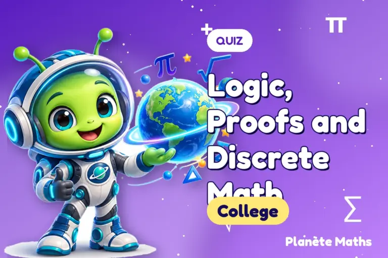 Math quizzes College : Logic, Proofs and Discrete Math — Zyro the alien explorer of Planète Maths