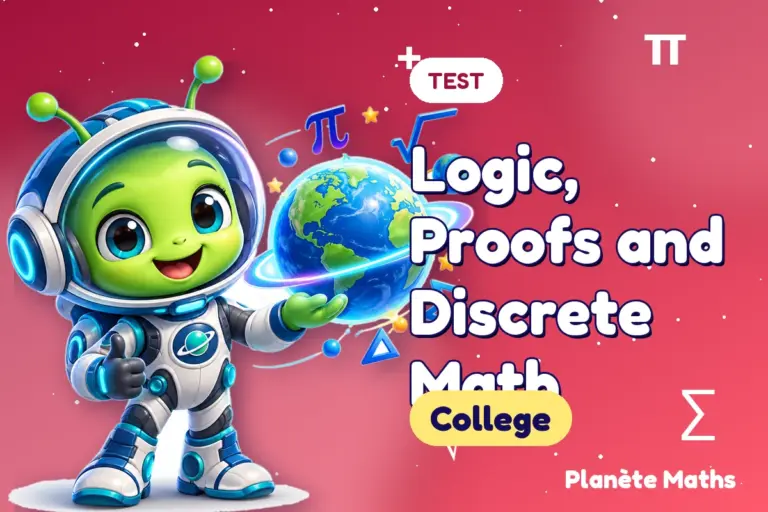 Math tests College : Logic, Proofs and Discrete Math — Zyro the alien explorer of Planète Maths