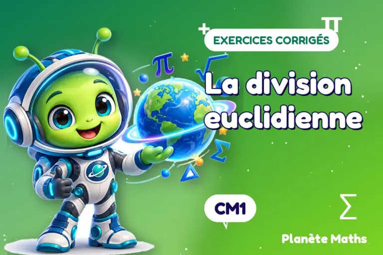 Exercices corrigés de maths en CM1 : La division euclidienne — Zyro, l’explorateur de Planète Maths