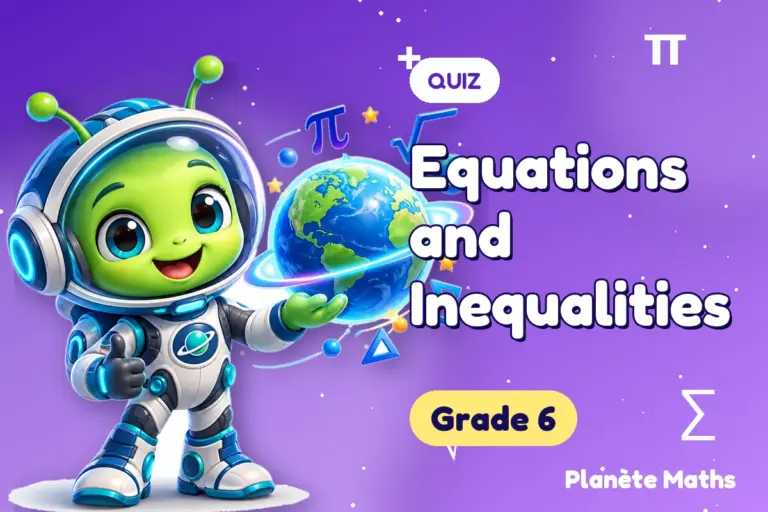 Math quizzes Grade 6 : Equations and Inequalities — Zyro the alien explorer of Planète Maths