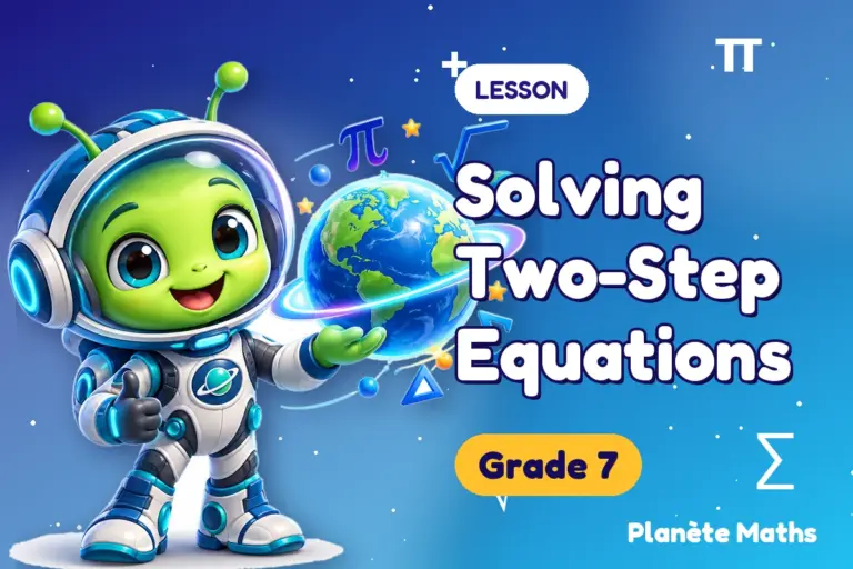 Math lessons Grade 7 : Solving Two-Step Equations — Zyro the alien explorer of Planète Maths