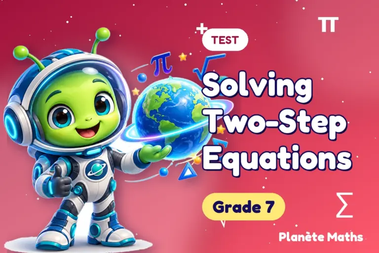 Math tests Grade 7 : Solving Two-Step Equations — Zyro the alien explorer of Planète Maths