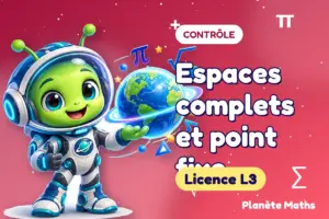 Espaces complets et point fixe : contrôle de maths Licence L3