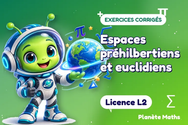 Exercices corrigés de maths en Licence L2 : Espaces préhilbertiens et euclidiens — Zyro, l’explorateur de Planète Maths