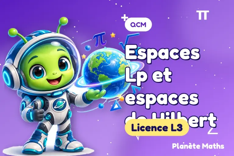 QCM de maths en Licence L3 : Espaces Lp et espaces de Hilbert — Zyro, l’explorateur de Planète Maths