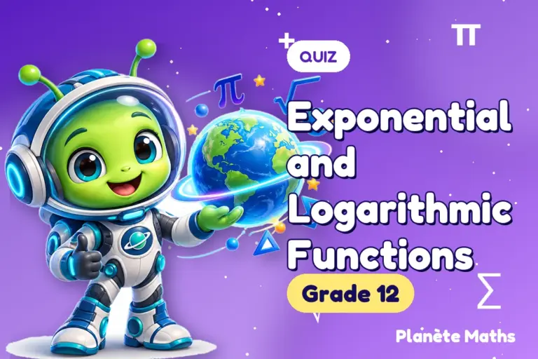 Math quizzes Grade 12 : Exponential and Logarithmic Functions — Zyro the alien explorer of Planète Maths