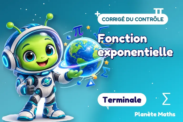 Corrigés de contrôles de maths en Terminale : Fonction exponentielle — Zyro, l’explorateur de Planète Maths