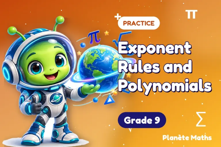 Math practice Grade 9 : Exponent Rules and Polynomials — Zyro the alien explorer of Planète Maths