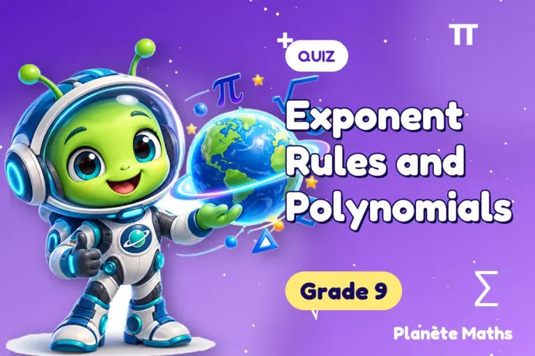 Math quizzes Grade 9 : Exponent Rules and Polynomials — Zyro the alien explorer of Planète Maths