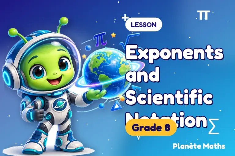 Math lessons Grade 8 : Exponents and Scientific Notation — Zyro the alien explorer of Planète Maths