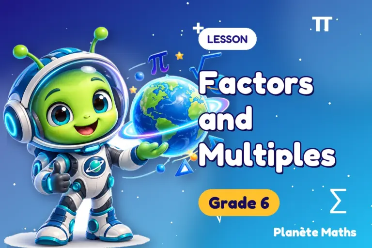 Math lessons Grade 6 : Factors and Multiples — Zyro the alien explorer of Planète Maths