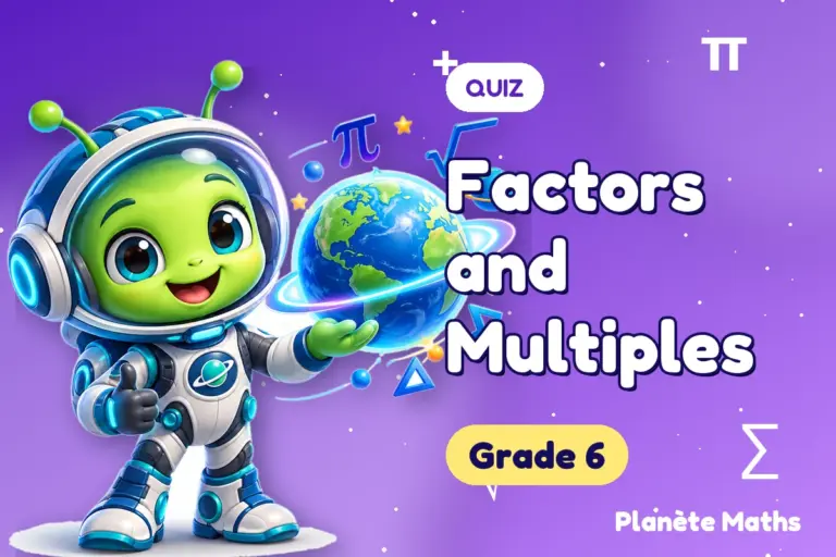 Math quizzes Grade 6 : Factors and Multiples — Zyro the alien explorer of Planète Maths