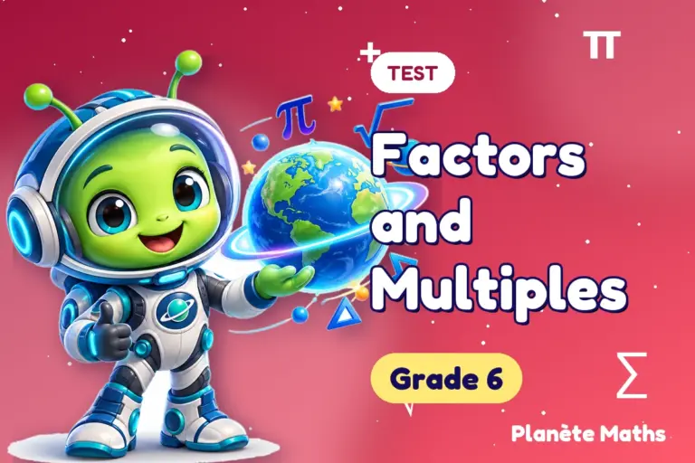 Math tests Grade 6 : Factors and Multiples — Zyro the alien explorer of Planète Maths