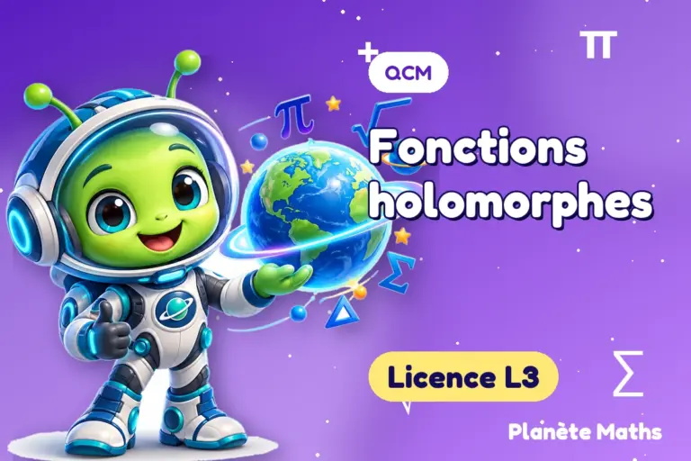 QCM de maths en Licence L3 : Fonctions holomorphes — Zyro, l’explorateur de Planète Maths