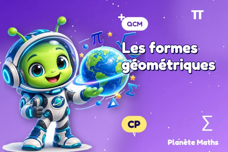 QCM de maths en CP : Les formes géométriques — Zyro, l’explorateur de Planète Maths