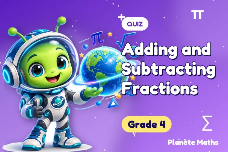Math quizzes Grade 4 : Adding and Subtracting Fractions — Zyro the alien explorer of Planète Maths