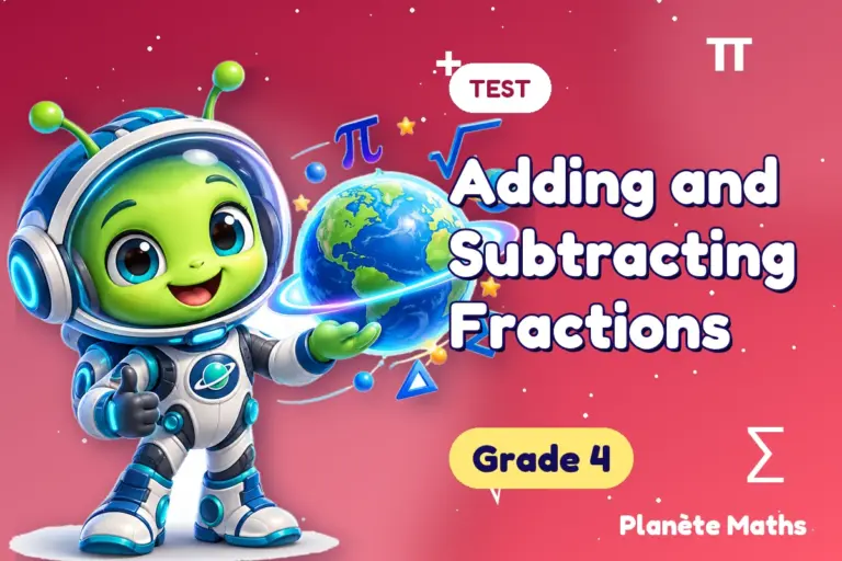 Math tests Grade 4 : Adding and Subtracting Fractions — Zyro the alien explorer of Planète Maths