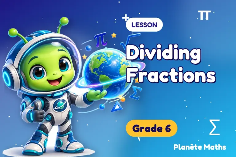 Math lessons Grade 6 : Dividing Fractions — Zyro the alien explorer of Planète Maths