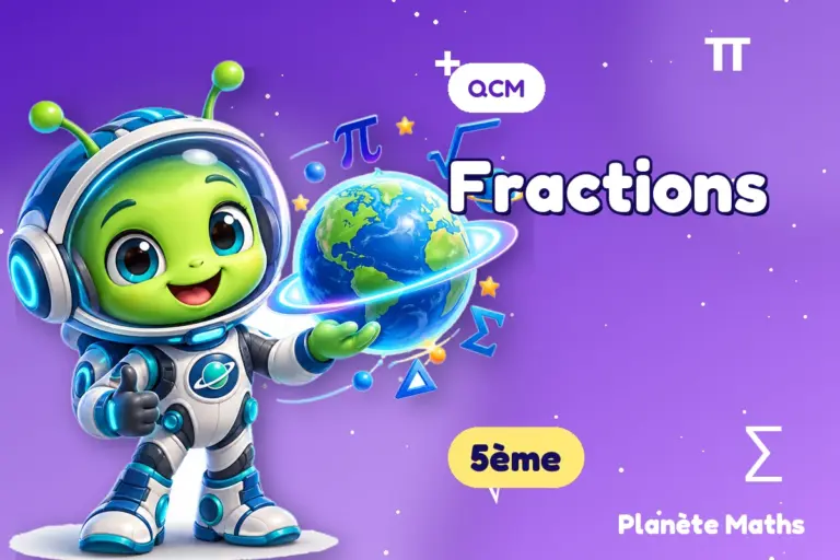 QCM de maths en 5ème : Fractions — Zyro, l’explorateur de Planète Maths