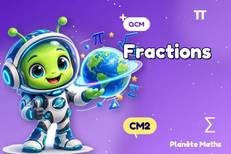 QCM de maths en CM2 : Fractions — Zyro, l’explorateur de Planète Maths
