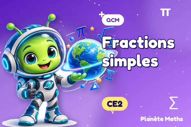 QCM de maths en CE2 : Fractions simples — Zyro, l’explorateur de Planète Maths