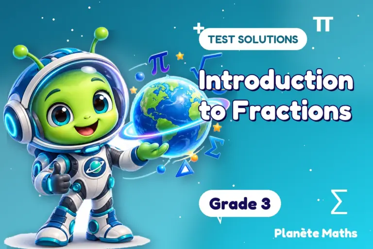 Test solutions Grade 3 : Introduction to Fractions — Zyro the alien explorer of Planète Maths