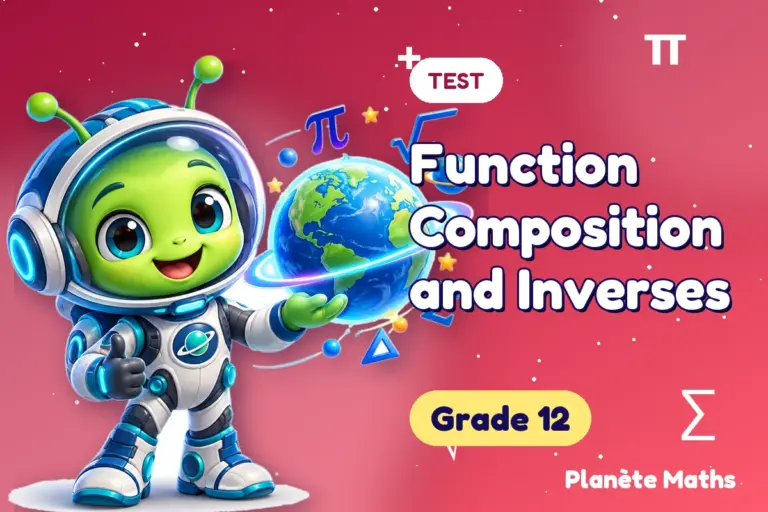 Math tests Grade 12 : Function Composition and Inverses — Zyro the alien explorer of Planète Maths