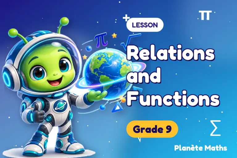 Math lessons Grade 9 : Relations and Functions — Zyro the alien explorer of Planète Maths
