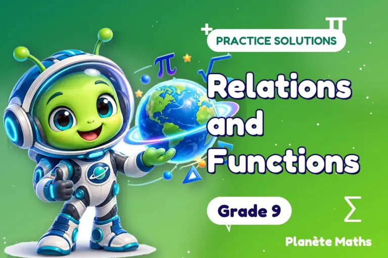 Practice solutions Grade 9 : Relations and Functions — Zyro the alien explorer of Planète Maths