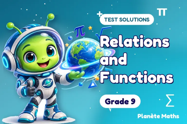 Test solutions Grade 9 : Relations and Functions — Zyro the alien explorer of Planète Maths