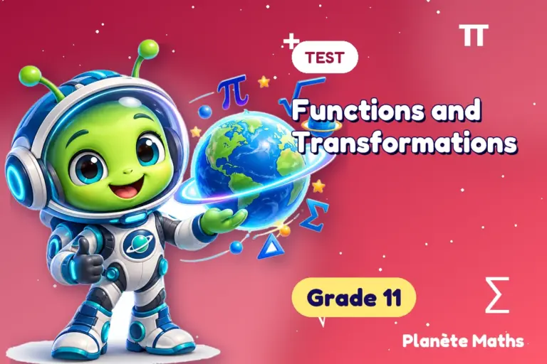 Math tests Grade 11 : Functions and Transformations — Zyro the alien explorer of Planète Maths