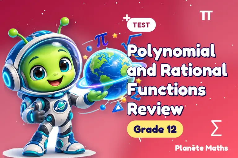 Math tests Grade 12 : Polynomial and Rational Functions Review — Zyro the alien explorer of Planète Maths