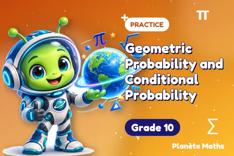 Math practice Grade 10 : Geometric Probability and Conditional Probability — Zyro the alien explorer of Planète Maths