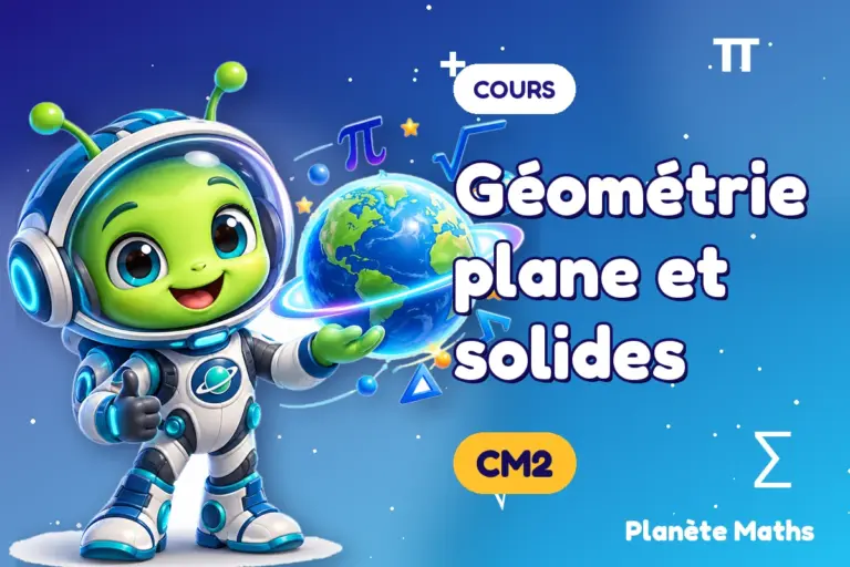 Cours de maths en CM2 : Géométrie plane et solides — Zyro, l’explorateur de Planète Maths