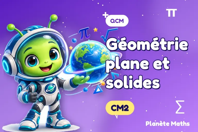 QCM de maths en CM2 : Géométrie plane et solides — Zyro, l’explorateur de Planète Maths