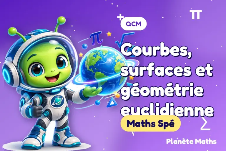 QCM de maths en Maths Spé : Courbes, surfaces et géométrie euclidienne — Zyro, l’explorateur de Planète Maths