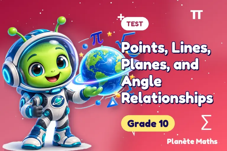 Math tests Grade 10 : Points, Lines, Planes, and Angle Relationships — Zyro the alien explorer of Planète Maths