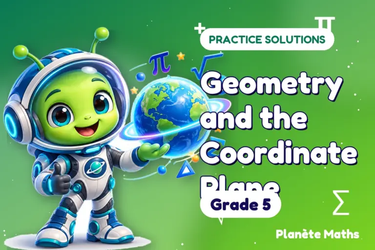 Practice solutions Grade 5 : Geometry and the Coordinate Plane — Zyro the alien explorer of Planète Maths