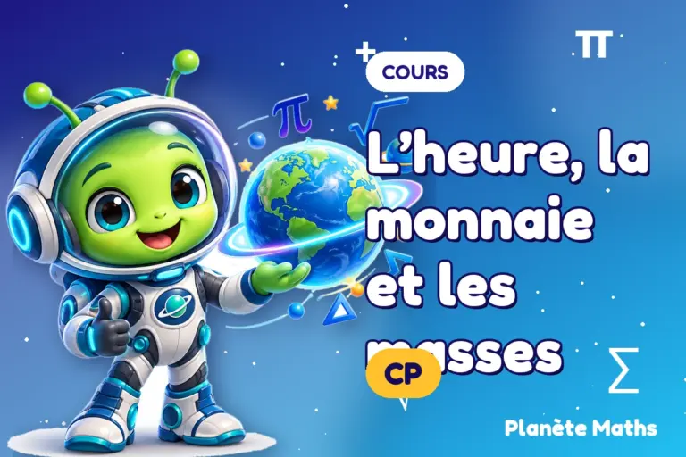 Cours de maths en CP : L’heure, la monnaie et les masses — Zyro, l’explorateur de Planète Maths
