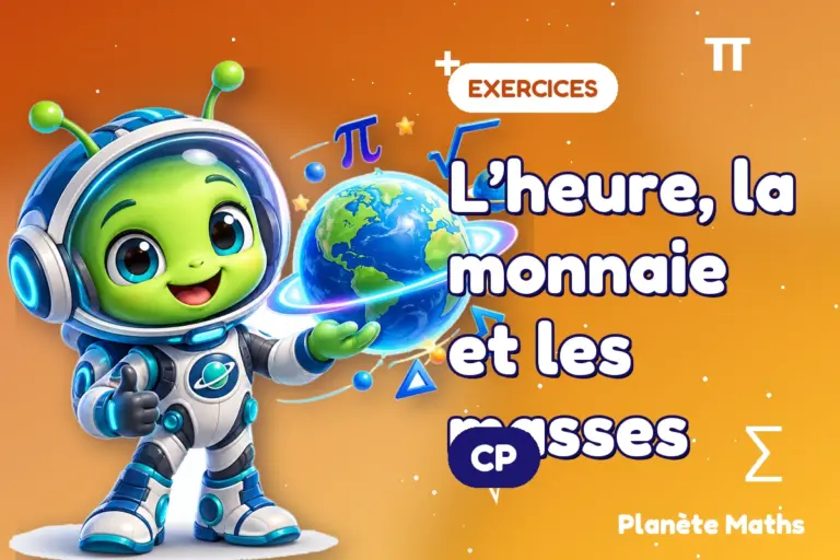 Exercices de maths en CP : L’heure, la monnaie et les masses — Zyro, l’explorateur de Planète Maths