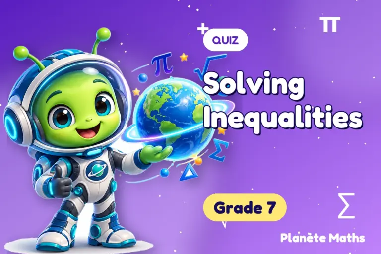 Math quizzes Grade 7 : Solving Inequalities — Zyro the alien explorer of Planète Maths