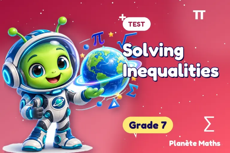 Math tests Grade 7 : Solving Inequalities — Zyro the alien explorer of Planète Maths